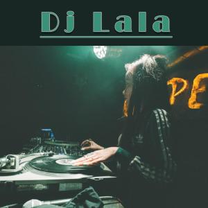 DJ Lala dari DJ Lala