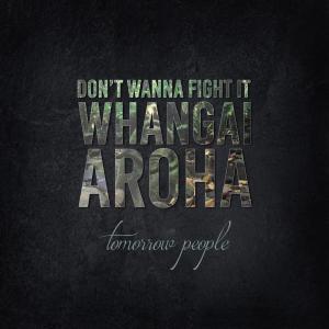 收聽Tomorrow People的Don't Wanna Fight It (Whangai Aroha)歌詞歌曲