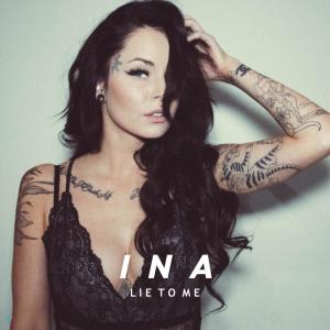 ดาวน์โหลดและฟังเพลง Lie to Me พร้อมเนื้อเพลงจาก Ina