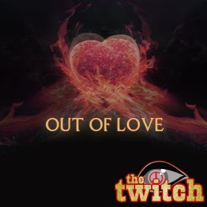 收聽The Twitch的Out of Love歌詞歌曲