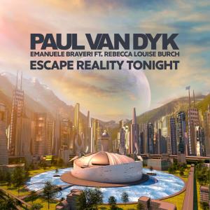ดาวน์โหลดและฟังเพลง Escape Reality Tonight พร้อมเนื้อเพลงจาก Paul Van Dyk