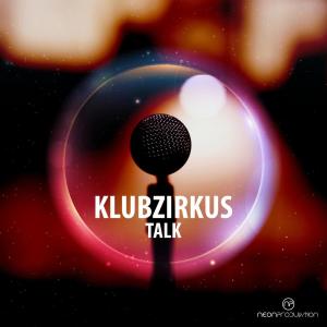 收聽Klubzirkus的Talk歌詞歌曲