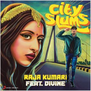 收聽Raja Kumari的City Slums (Single Version)歌詞歌曲