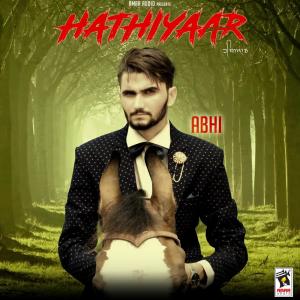 ดาวน์โหลดและฟังเพลง Hathiyaar พร้อมเนื้อเพลงจาก Abhi