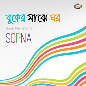Dengarkan Buker Majhe Ghor lagu dari Sopna dengan lirik