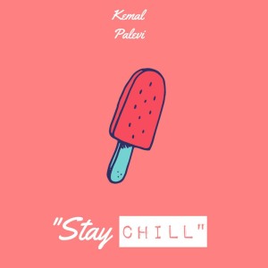 Album Stay Chill oleh Kemal Palevi
