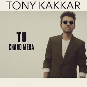 Listen to Tu Chand Mera (Reprise) song with lyrics from Tony Kakkar