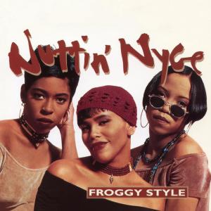 收聽Nuttin' NYCe的Froggy Style (Fingers Street Style)歌詞歌曲