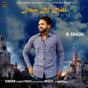 Listen to Feem Di Dali song with lyrics from B. Singh