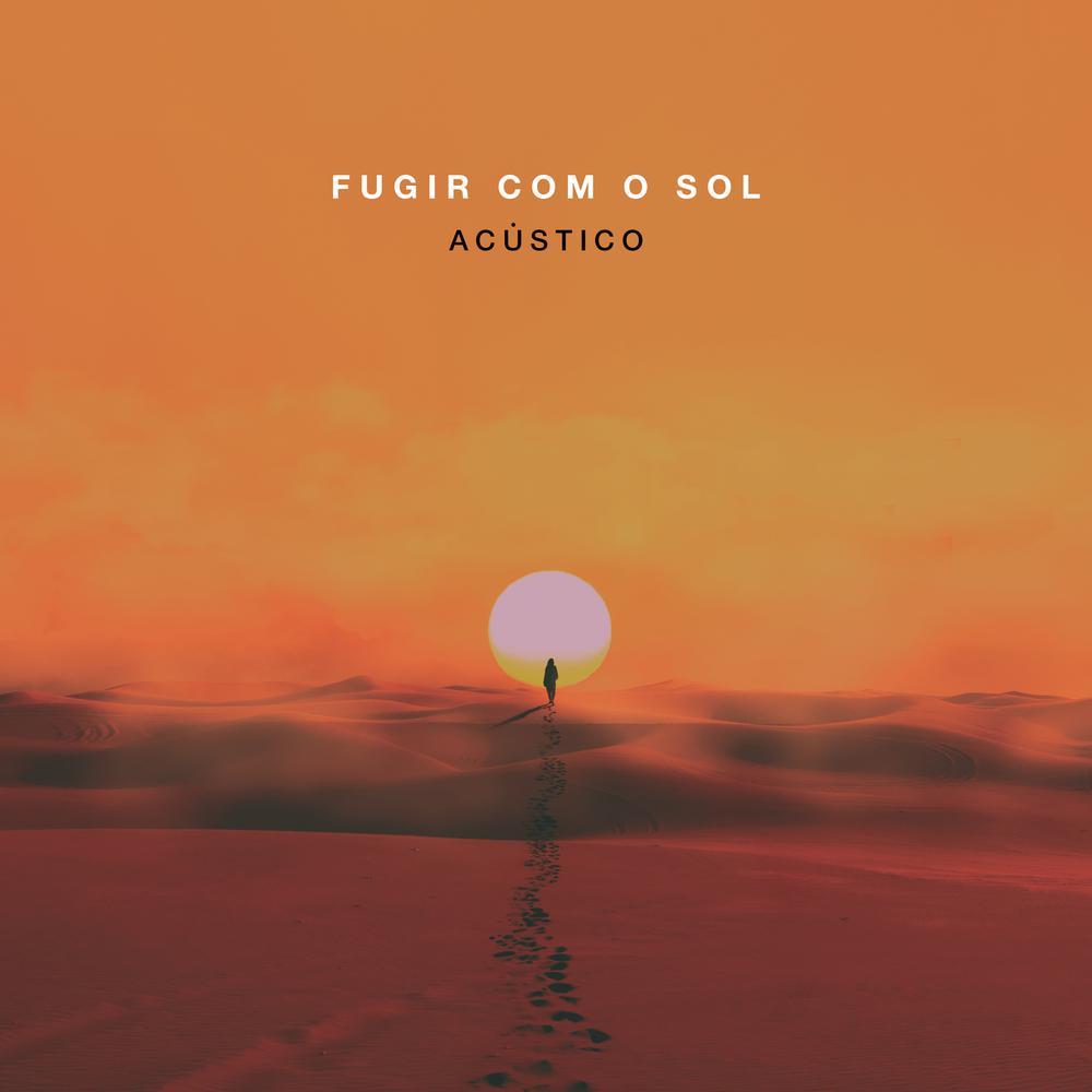 Fugir Com o Sol (Acústico)