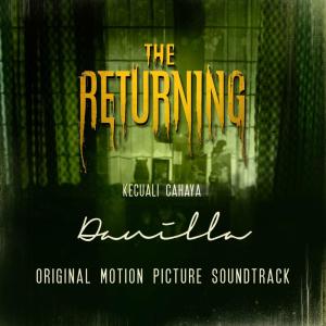 ดาวน์โหลดและฟังเพลง Kecuali Cahaya (OST film The Returning) พร้อมเนื้อเพลงจาก Danilla