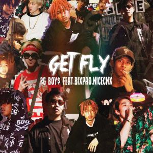 Dengarkan lagu Get Fly nyanyian 2G BOY$ dengan lirik