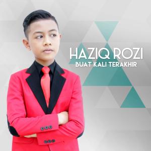 Listen to Buat Kali Terakhir song with lyrics from Haziq Rozi