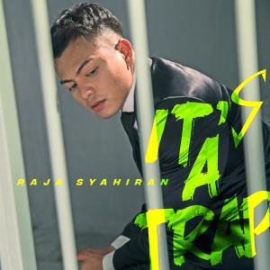 收聽Raja Syahiran的It's A Trap歌詞歌曲