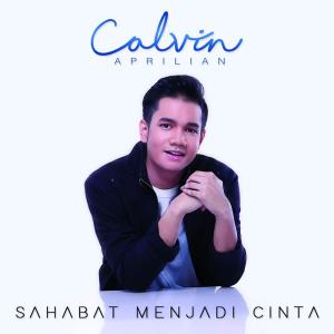 Listen to Sahabat Menjadi Cinta song with lyrics from Calvin Aprilian