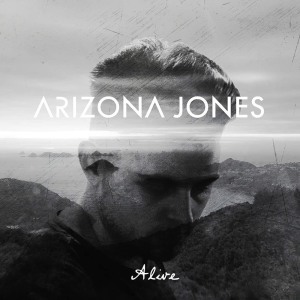 收聽Arizona Jones的Alive (Single Version)歌詞歌曲