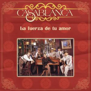 收聽Casablanca的La Fuerza de Tu Amor歌詞歌曲