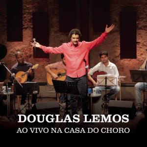 Douglas Lemos的專輯Douglas Lemos na Casa do Choro (Ao Vivo)