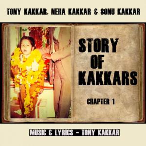 Listen to Story of Kakkars (Chapter 1) song with lyrics from Tony Kakkar