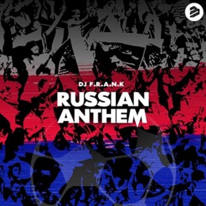 Listen to Russian Anthem (Radio Edit) song with lyrics from DJ F.R.A.N.K