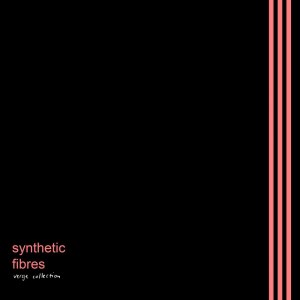 อัลบัม Synthetic Fibres ศิลปิน Verge Collection