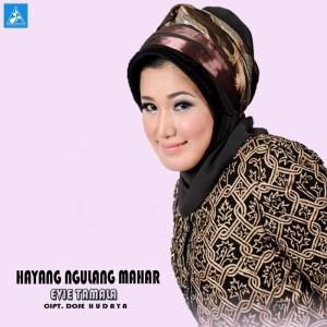 Listen to Hayang Mulang Mahar song with lyrics from Evie Tamala