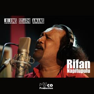 收听Rifan Napitupulu的Jujung Goarhi Amang歌词歌曲