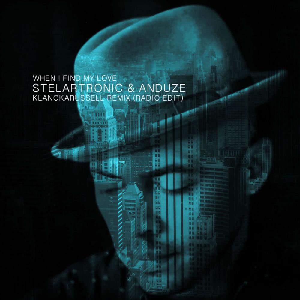 When I Find My Love (Radio Edit) (Klangkarussell Remix|Radio Edit)