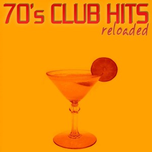 Album 70's Club Hits Reloaded Vol.1 (Best Of Dance, House & Techno) oleh Various Artists