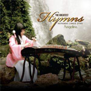 Album The Greatest Hymns Instrumental Chinese Zhiter oleh Angelina