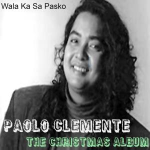 Paolo Clemente的專輯Wala Ka Sa Pasko