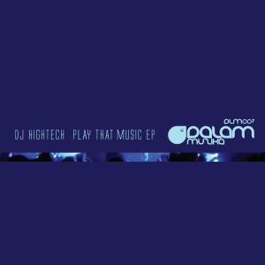 ดาวน์โหลดและฟังเพลง Play That Music (Mono Extra Cheese Remix) พร้อมเนื้อเพลงจาก DJ Hightech