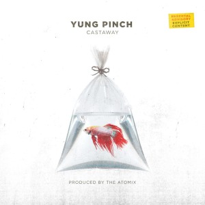 收聽Yung Pinch的Castaway (Explicit)歌詞歌曲