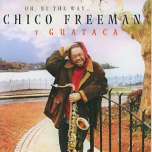 收聽Chico Freeman y Guataca的Guitar歌詞歌曲