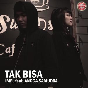 Dengarkan Tak Bisa lagu dari Imel dengan lirik