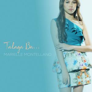 收聽Marielle Montellano的Talaga Ba歌詞歌曲