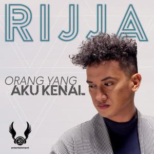 ดาวน์โหลดและฟังเพลง Orang Yang Aku Kenal พร้อมเนื้อเพลงจาก Rijja