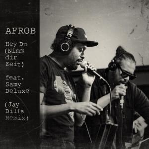 Album Hey Du (Nimm dir Zeit) (Acoustic, Jay Dilla Remix) from Afrob