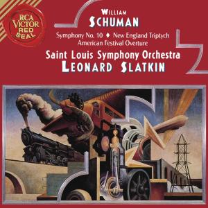 Leonard Slatkin的專輯Schumann: Symphony No.10 & New England Triptych & American Festival Overture
