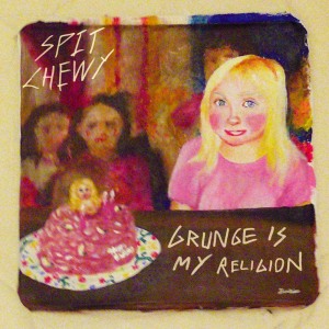 收听Spit Chewy的Grunge Is My Religion歌词歌曲