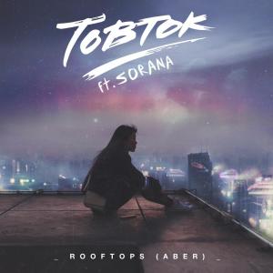 收聽Tobtok的Rooftops (Aber)歌詞歌曲