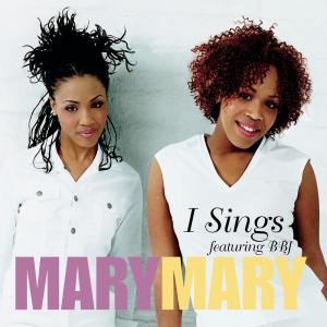 收聽Mary Mary的I Sings (Cutfather and Joe Remix)歌詞歌曲