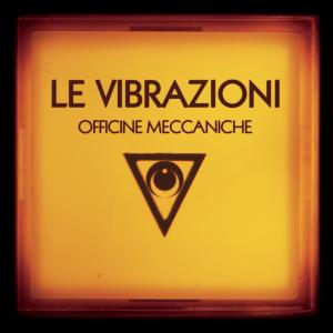 收聽Le Vibrazioni的Dimmi歌詞歌曲