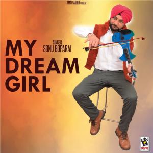 ดาวน์โหลดและฟังเพลง My Dream Girl พร้อมเนื้อเพลงจาก Sonu Boparai