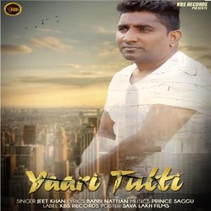 Listen to Yaari Tutti song with lyrics from Jeet Khan