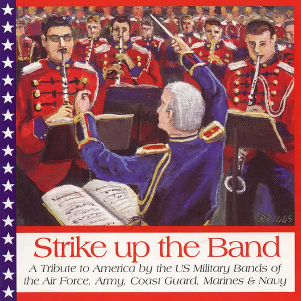 Strike up the Band, Act I: Strike up the band (arr. I. Hearshen for wind ensemble): Strike up the Band (arr. I. Hearshen)