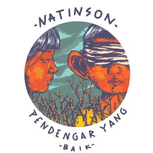Listen to Pendengar Yang Baik song with lyrics from Natinson