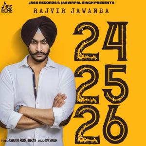 Listen to 24 25 26 song with lyrics from Rajvir Jawanda