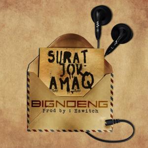 Dengarkan lagu Surat Jok Amaq nyanyian Big Noeng dengan lirik