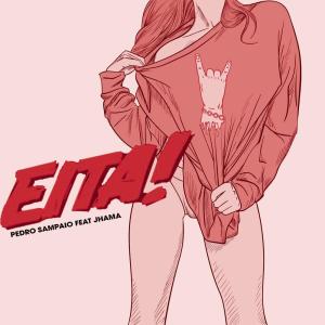 ดาวน์โหลดและฟังเพลง Eita! พร้อมเนื้อเพลงจาก Pedro Sampaio